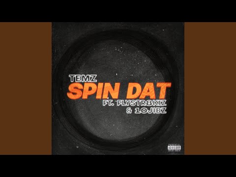 Spin Dat (feat. FlyStr8Kiz & 10Jibz)