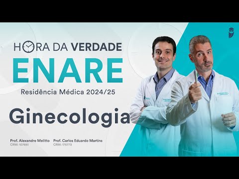 Hora da Verdade Ginecologia ENARE Residência Médica 2024/25