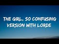 Charli xcx - The girl, so confusing version with lorde (Lyrics)