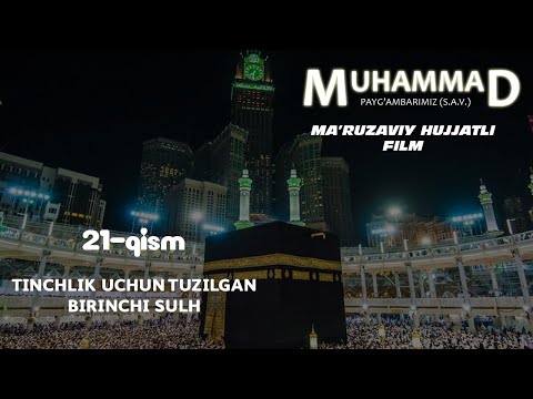 Muhammad (Sallallahu Alayhi Vasallam) hujjatli film 21-QISM