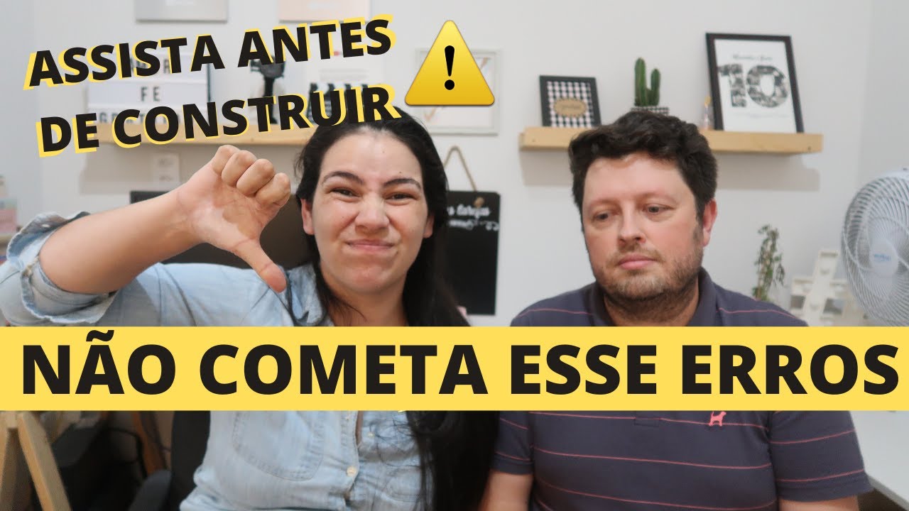 ERROS QUE COMETEMOS NA OBRA / CONSTRUÇÃO DA CASA