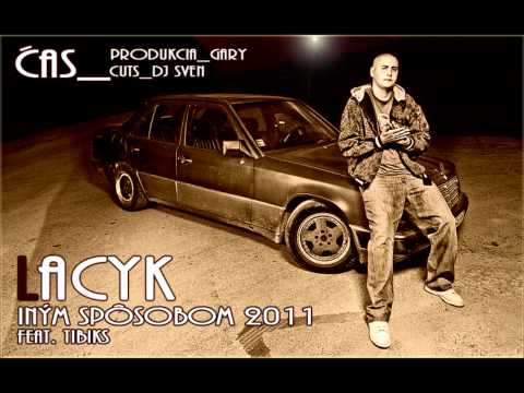 Lacyk - Čas (ft. Tibiks, Gary, DJ Sven) HD