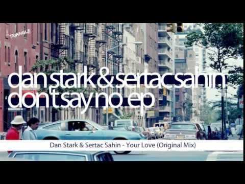 Dan Stark & Sertac Sahin - Your Love (Original Mix)
