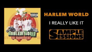 Sample Sessions - Episode 92: I Really Like It - Harlem World (Ft. Ma$e &amp; Kelly Price)