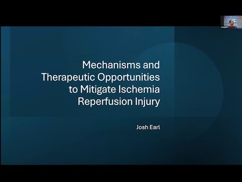 Josh Earl, MD - Mechanisms and Therapeutic Opportunities for Ischemia Reperfusion Injury