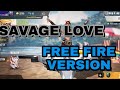 SAVAGE LOVE | FREE FIRE VERSION