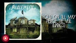 Hold On Till May | Pierce the Veil |(Lyrics)