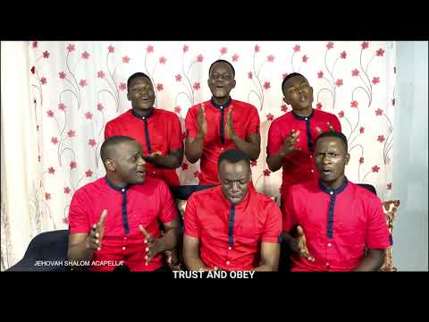 Trust and Obey | Jehovah Shalom Acapella(African Edition)