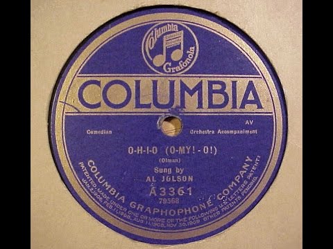 Al Jolson "O-H-I-O (O-My-O!)" Columbia A3361 (1920) words by Jack Yellen, music by Abe Olman