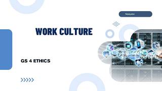 Work Culture as the Cornerstone of Ethical Governance #upscgs4 #upsc #upsc2026