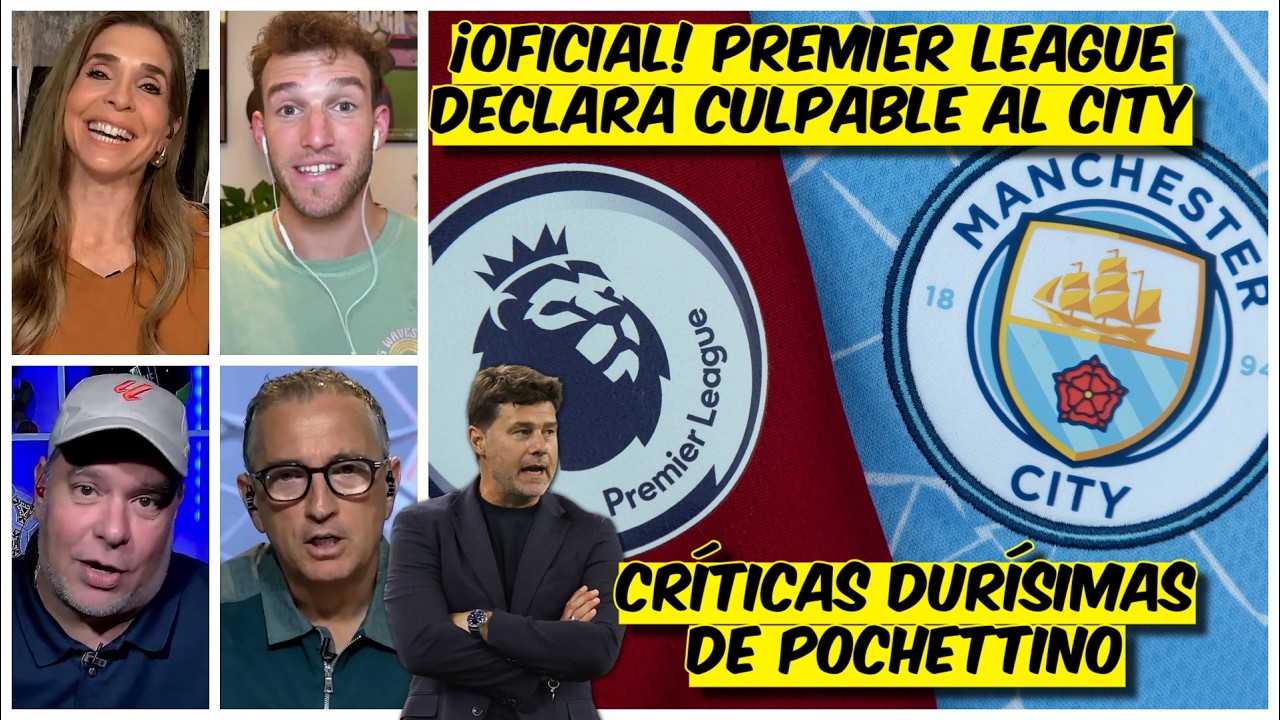 MANCHESTER CITY CULPABLE de 115 CARGOS y ahora la PREMIER LEAGUE lo CONFIRMA | Exclusivos