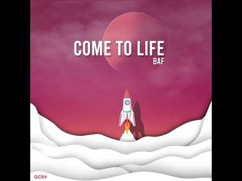 Come To Life by BAF