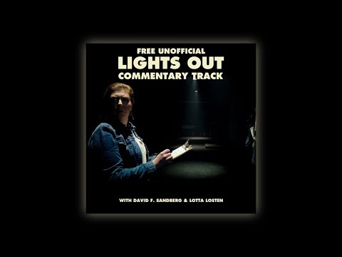 Lights Out (2016) Commentary Track