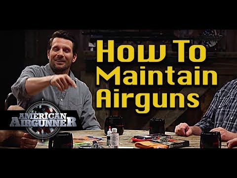How To Maintain Airgun, Air Pistol or Air Rifle : American Airgunner