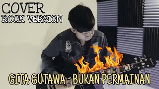 Download lagu BUKAN PERMAINAN, GITA GUTAWA Cover ROCK/POP PUNK mp3