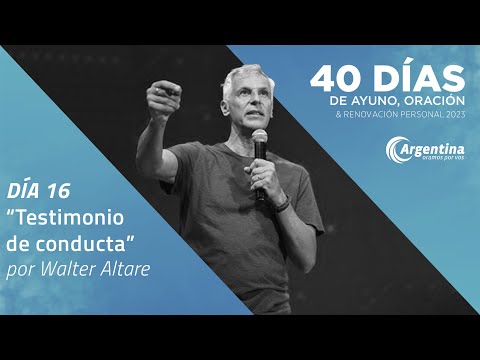 Día 16, 40 Días de Ayuno y Oración 2023 | Walter Altare (LSA)