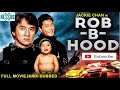 Jackie Chan S ROB B HOOD Full Action Comedy Movie In Hindi Michael Hui Louis Hollywood Movie