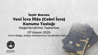 İzmir Barosu Yeni İcra İflâs (Cebrî İcra) Kanunu Taslağı Değerlendirme