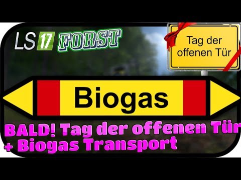 BALD! Tag der offenen Tür + Biogas Transport - LS17 FORST KYFFHÄUSER MODDED #097 ★ Lets Play Farming