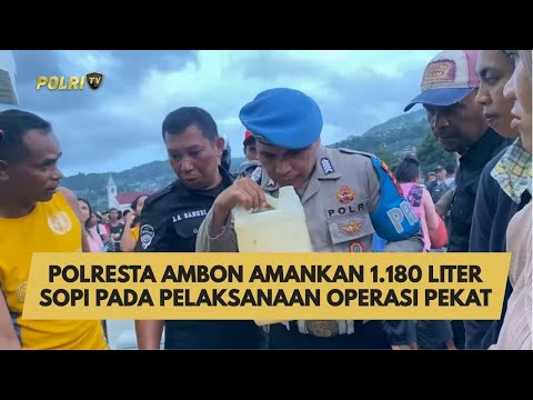 POLRESTA AMBON AMANKAN 1.180  LITER SOPI PADA PELAKSANAAN OPERASI PEKAT
