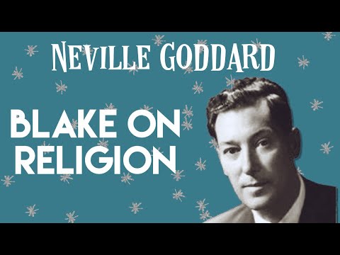 NEVILLE GODDARD | BLAKE ON RELIGION | Lecture