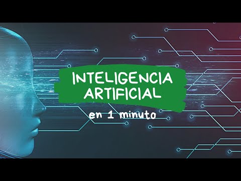 INTELIGENCIA ARTIFICIAL EN 1 MINUTO