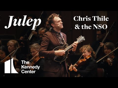 Julep - Chris Thile & National Symphony Orchestra