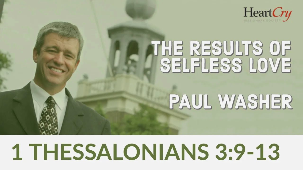 Paul Washer | The Results of Selfless Love