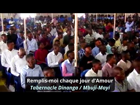 Remplis-moi chaque jour d’Amour : Tabernacle Dinanga / Mbuji-Mayi | Adoration et louange