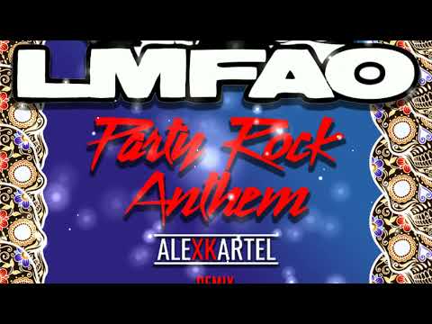 LMFAO - PARTY ROCK ANTHEM (ALEXKARTEL REMIX)