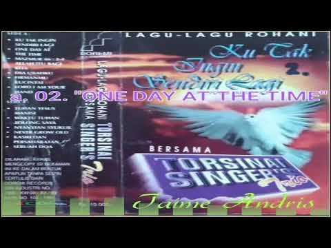 Torsinai Singer's - a. 02. ONE DAY AT THE TIME - Rohani ( Taime Andris )