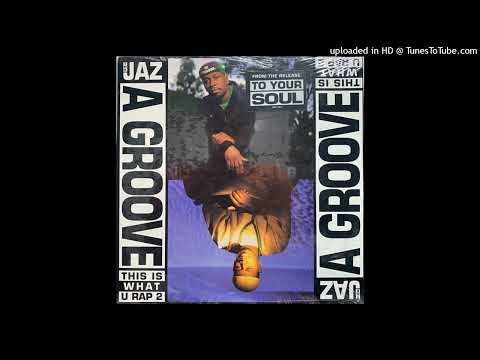The Jaz - A Groove (This Is What U Rap 2) (Steamy Seven)(1991)