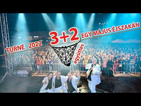 3+2 együttes - Egy május éjszakán - TURNÉ 2022