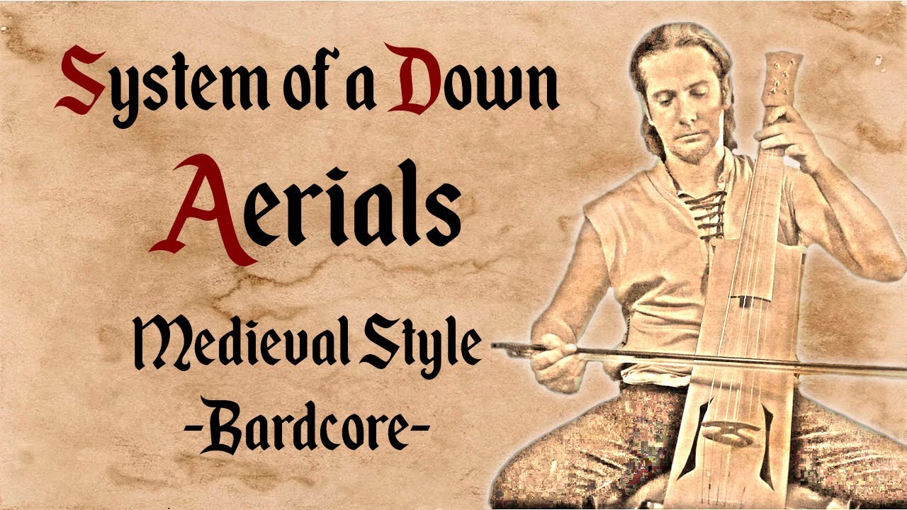 System of a Down - Aerials - Medieval Style - Bardcore - YouTube