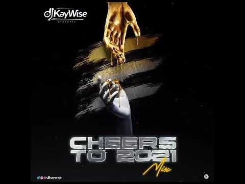 DJ kaywise :Cheers to 2021