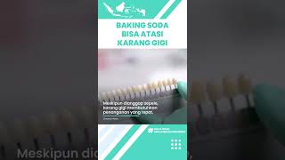 Bisakah Baking Soda Bisa Atasi Karang Gigi yang Membandel? Simak Ulasan drg. Anastasia Ririen
