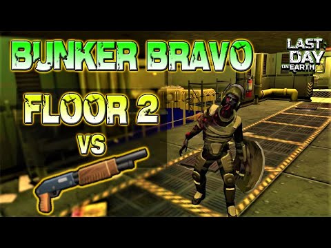 Floor 2 vs Shotgun Bunker Bravo - LDOE - Last Day On Earth