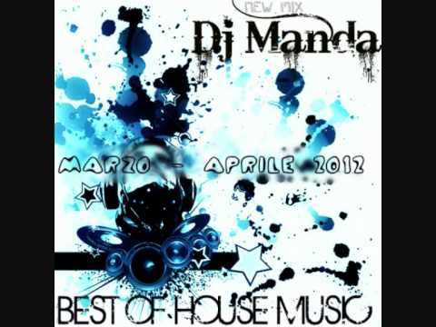 New Top Mix House - Musica Commerciale Marzo - Aprile 2012 (Dj Manda)
