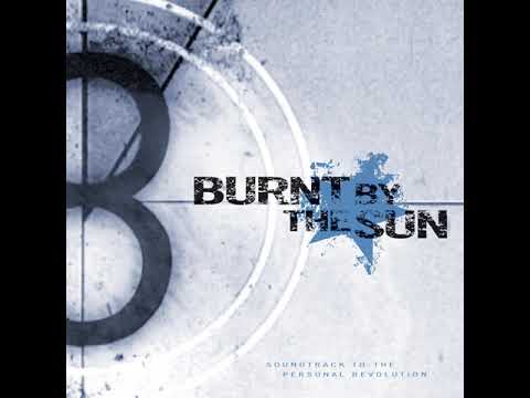 Burnt By The Sun - Soundtrack to the Personal Revolution (Full Album)