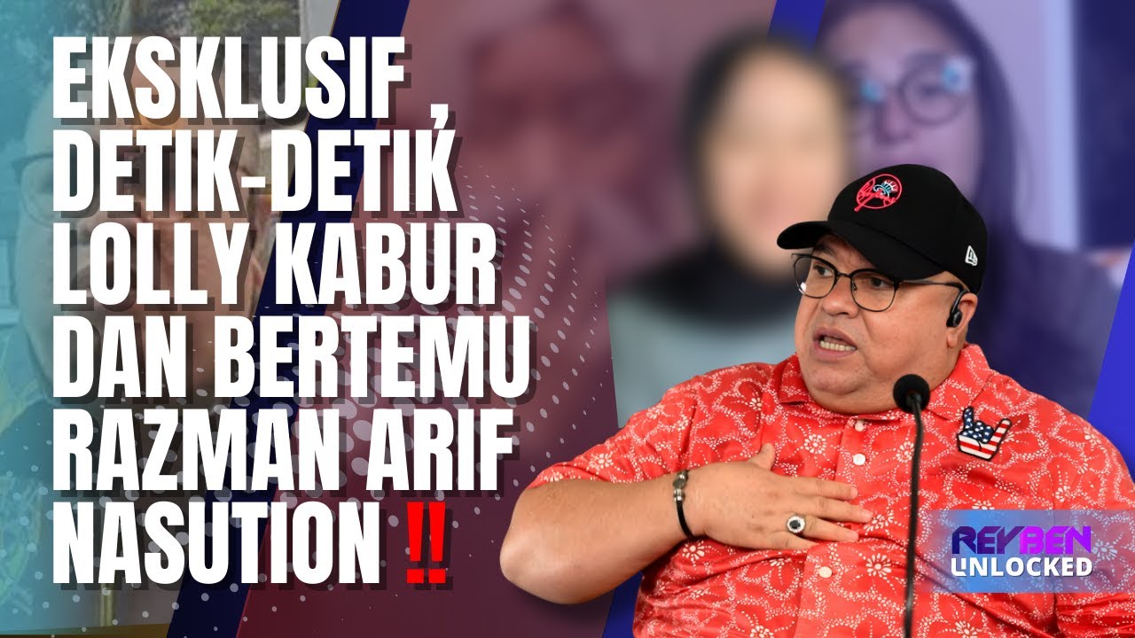 Drama Pelarian Lolly: Menguak Alasan Mendalam di Balik Aksinya Bertemu Razman Arif Nasution