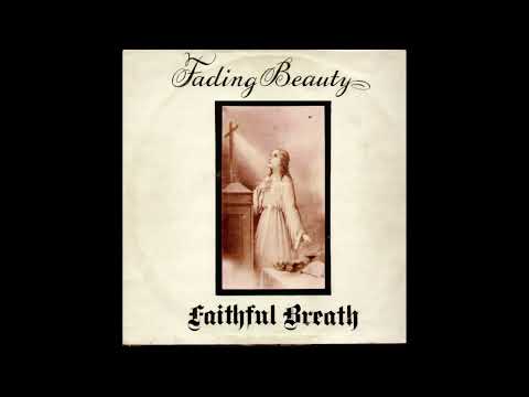 Faithful Breath - Fading Beauty (HQ)