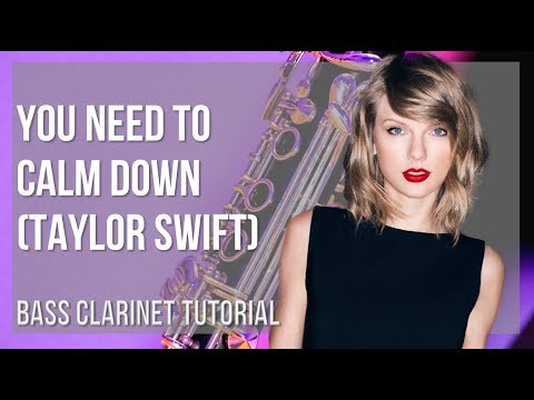 How to play You Need To Calm Down by Taylor Swift on Bass Clarinet (Tutorial)
