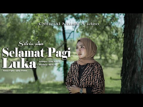 Silvia An - Selamat Pagi Luka ( Official Music Video)