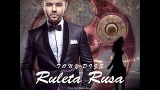 Tony Dize - Ruleta Rusa (Letra)  (Prod. By Mambo Kingz)