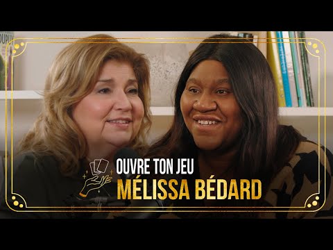#45 Mélissa Bédard | Ouvre ton jeu avec Marie-Claude Barrette