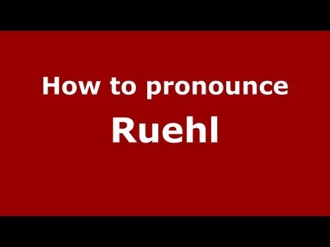 How to Pronounce Ruehl - PronounceNames.com