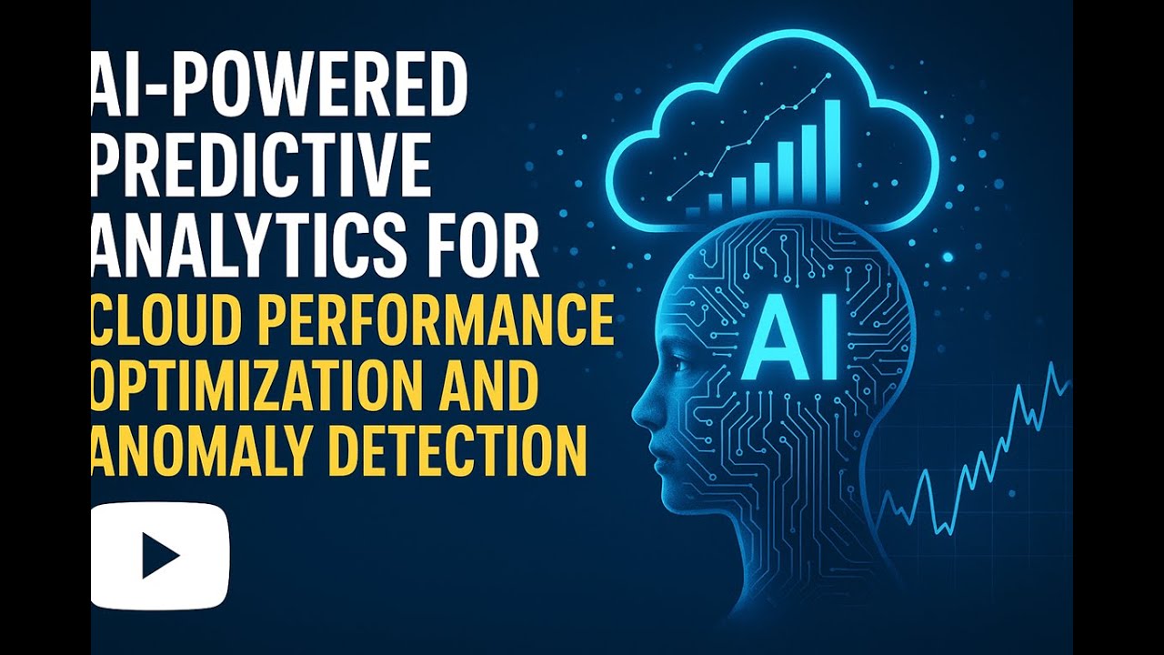 AI-Powered Predictive Analytics for Cloud Performance Optimization and Anomaly Detection