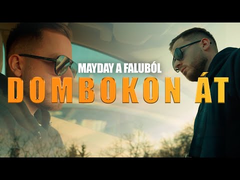 MAYDAY A FALUBÓL - DOMBOKON ÁT (OFFICIAL MUSIC VIDEO)