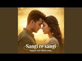 Sangi Re Sangi