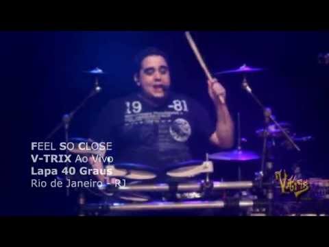 V-trix Ao Vivo (Lapa 40 Graus) - Feel So Close